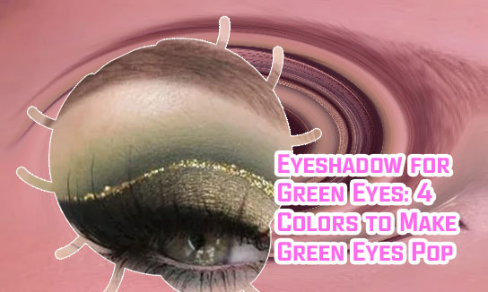 Eye makeup for green eyes